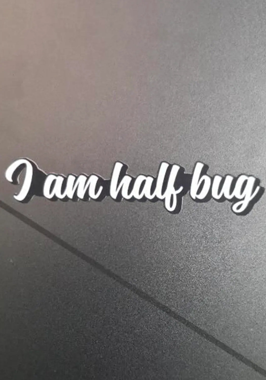 I am Half Bug