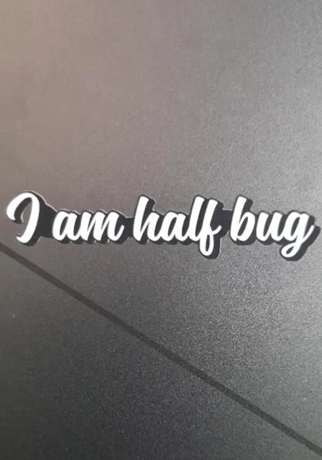I am Half Bug