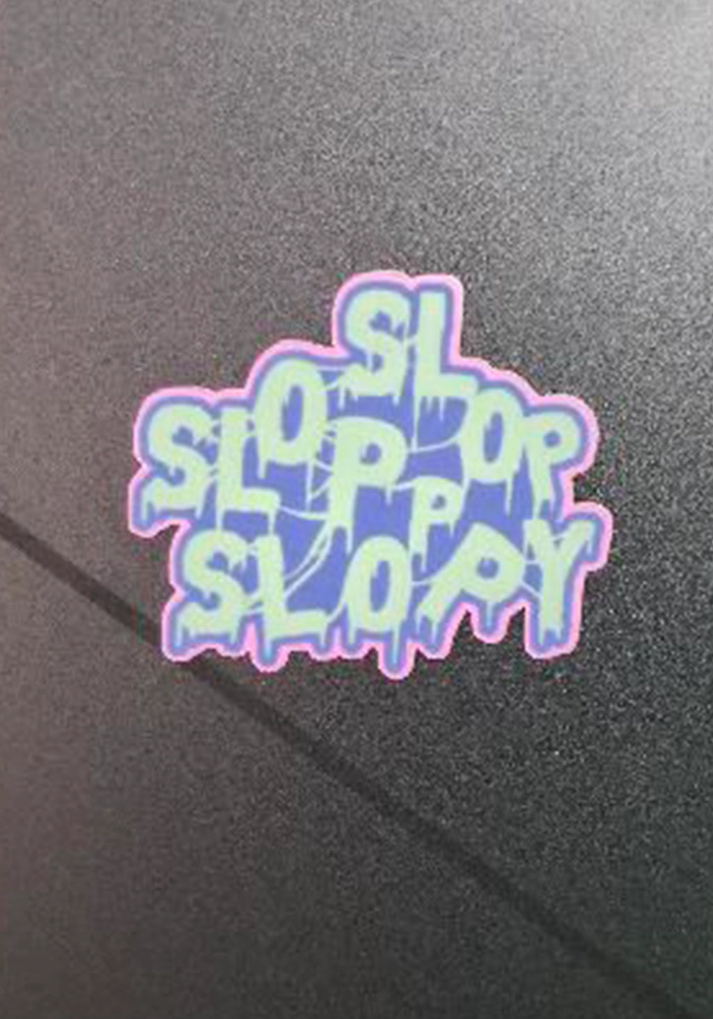 SLOP SLOP SLOPPY