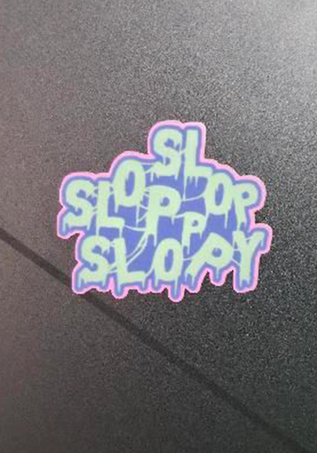 SLOP SLOP SLOPPY